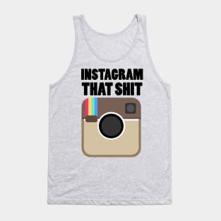 instagram that shit Tank Top